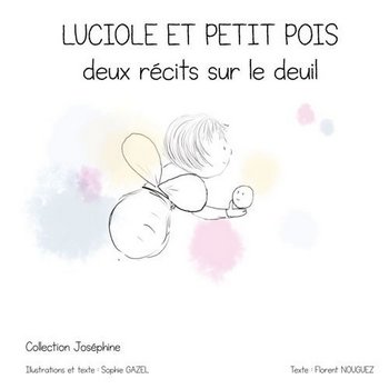 Luciole et Petit pois sont deux récits sur le deuil périnatal et celui d'un tout petit. La parole est donnée à un grand frère et une grande soeur.