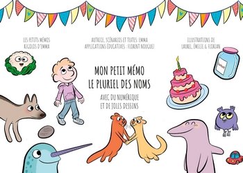 Tout savoir sur la règle du pluriel avec Emma, autrice de ce mémo rigolo. Accès à des applications interactives pour s'entraîner. Illustrations : Laurel, Emilie et Florian.